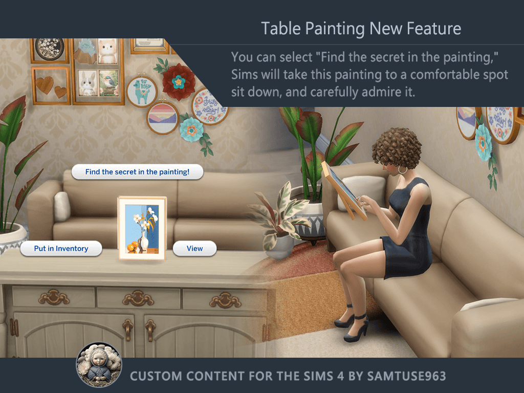 You can select "Find the secret in the painting," and Sims will take the artwork to a comfortable spot, sit down, and carefully admire it.
