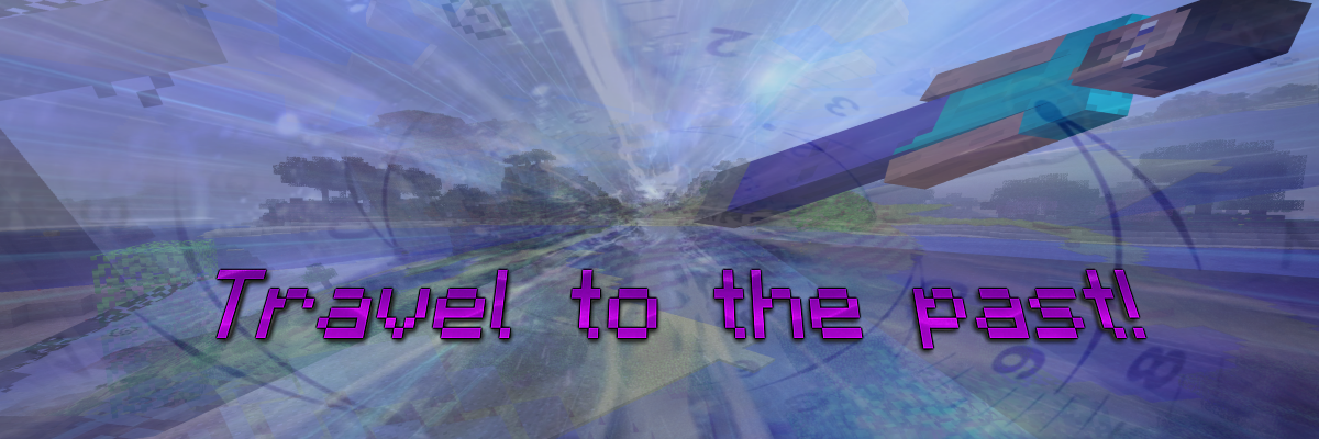 TRAVEL TO THE PAST!!!