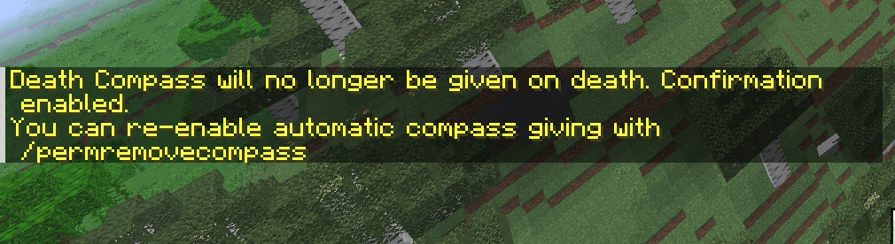 Thumbnail /permremovecompass command confirmed
A response to the player, saying the the death compass will not be given to the player on respawn anymore, as well as an info message on how to re-enable the automatic compass giving system