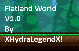 Flatland World V1.0 By XHydraLegendX