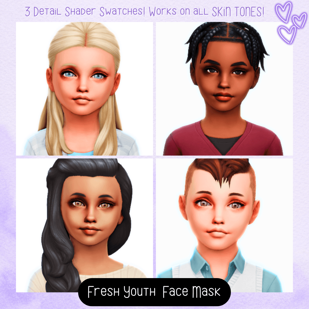 A gentle youth face‑mask overlay that smooths and brightens your child Sims’ features that comes with 3 tone swatches!