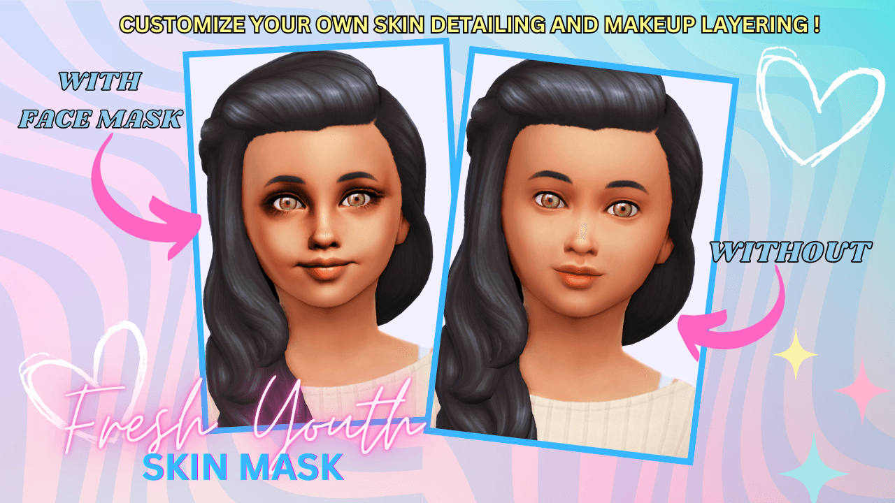 A gentle youth face‑mask overlay that smooths and brightens your child Sims’ features that comes with 3 tone swatches!