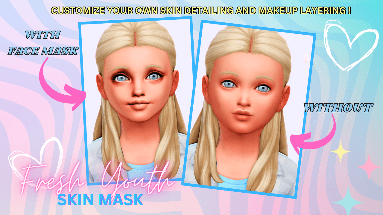 A gentle youth face‑mask overlay that smooths and brightens your child Sims’ features that comes with 3 tone swatches!