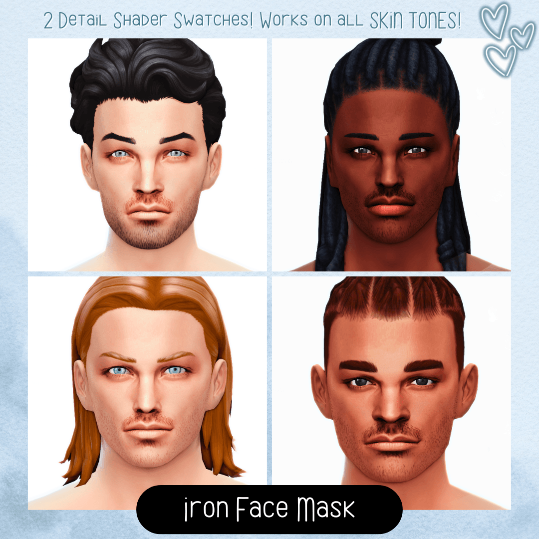 A strong, defined face‑mask overlay that adds bold structure and clean detail to your Sims’ features that comes with 2 detail level swatches!
