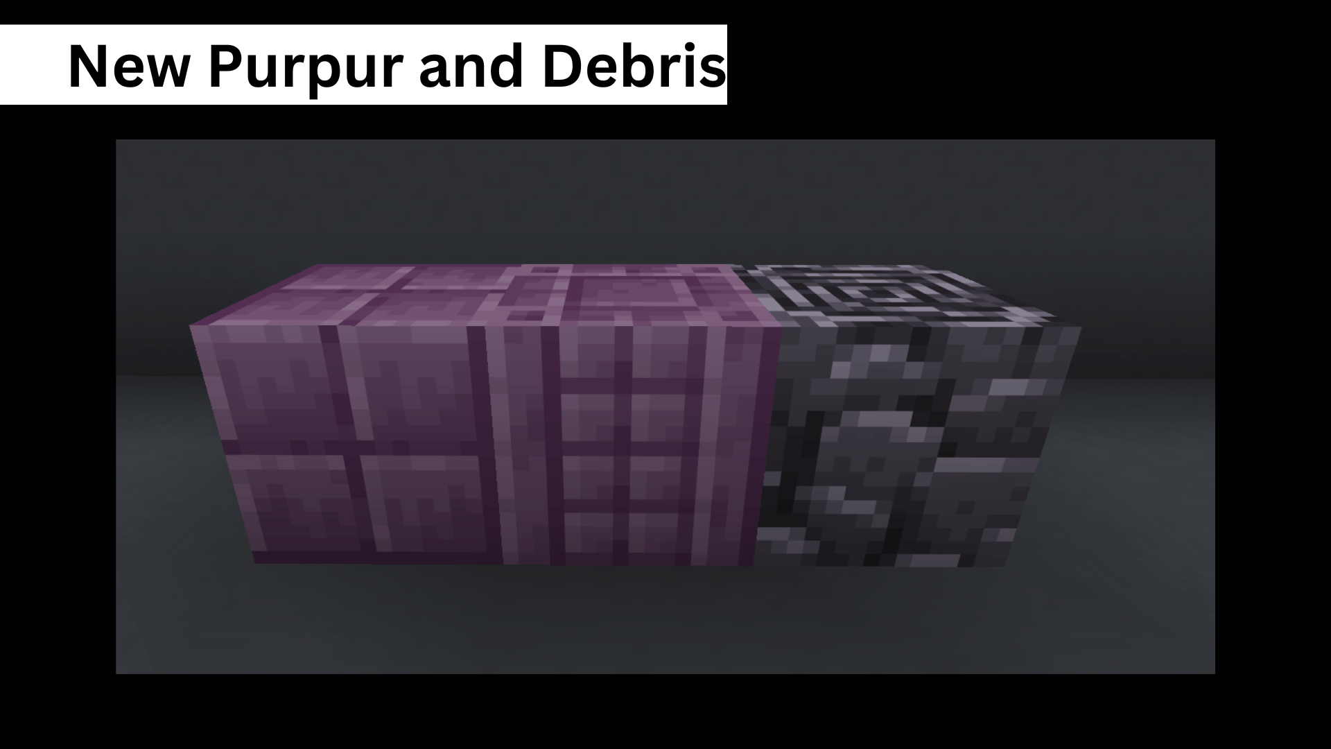 Thumbnail Purpur Blocks (Darker Recolor)
Ancient Debris (Recolor to Match Netherite)