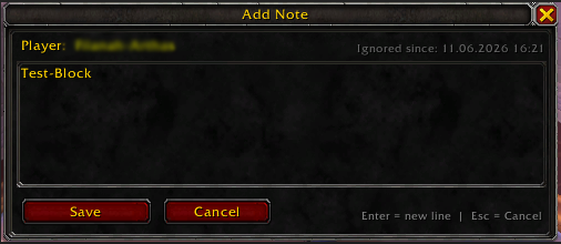 Thumbnail When ignoring a player, a note editor opens immediately. Notes support multiple lines and the timestamp shows exactly when the player was added to the ignore list.