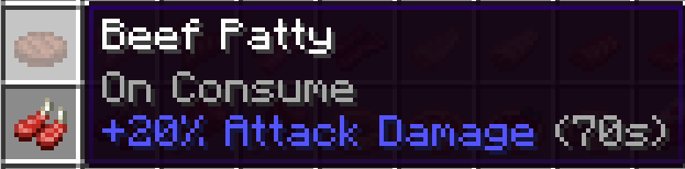 Thumbnail Beef Patty(cut steak with Farmer's Delight) gives +20% attack damage for less time, instead of a flat +1.5 attack damage.