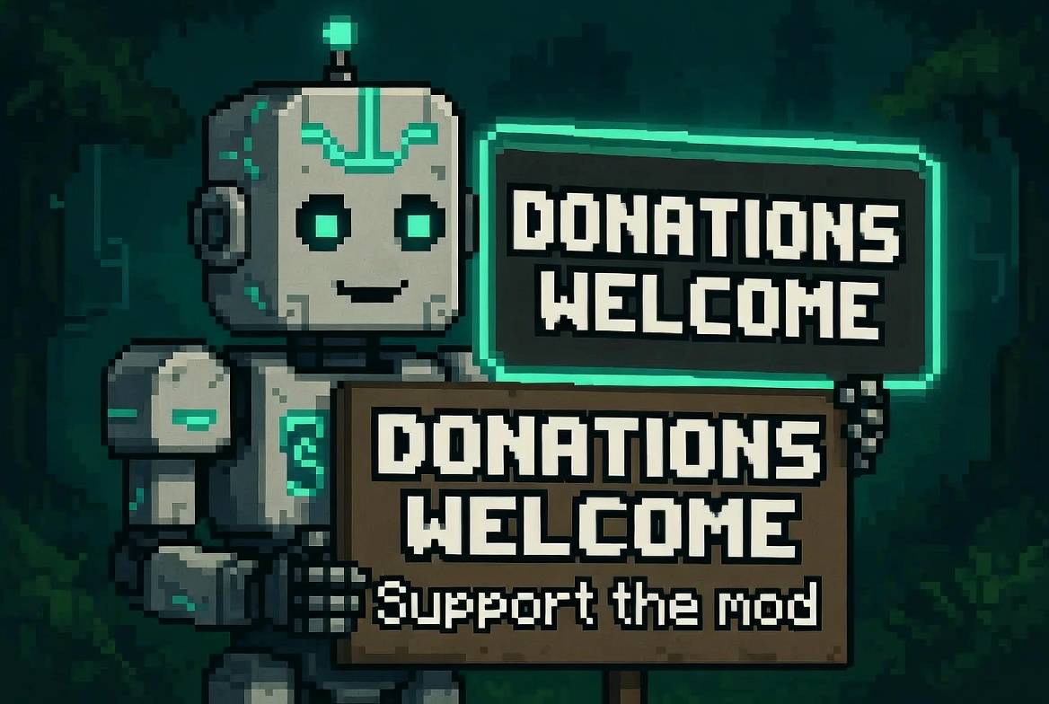 I'm a solo dev. This mod runs on real AI tokens (local or paid APIs) which aren't free. Donations go straight to covering those costs so I can keep improving it. Even $1 helps more than you think. Thanks for the support!