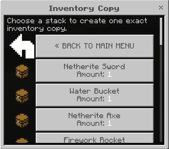 Thumbnail You can duplicate anything you have in your inventory without removing enchantments or quantity.