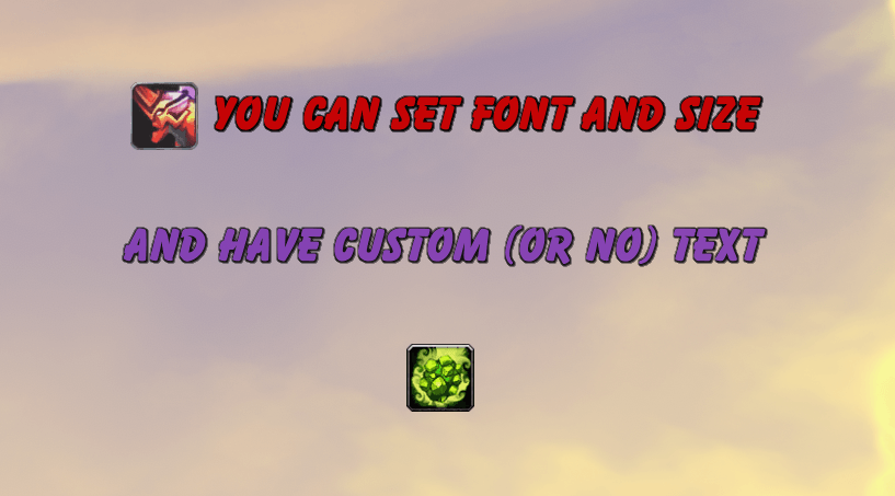 Customize text, font, and size, or show only icon.