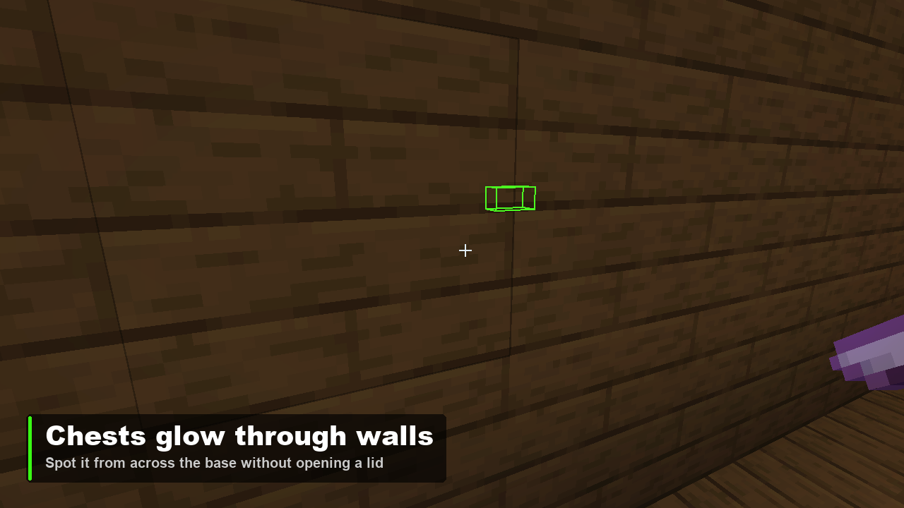 Thumbnail A matching chest on the far side of a solid wooden wall. Highlights stay visible through any amount of terrain, so you find the right container without opening a single lid.