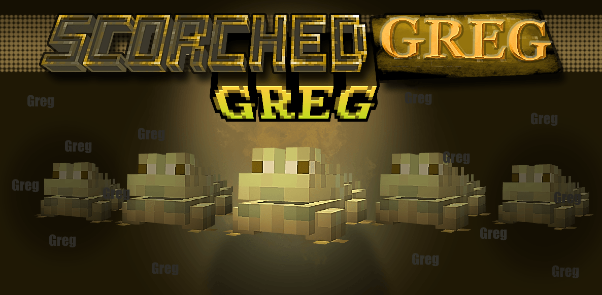Scorched Greg — Greg, or Gerg!