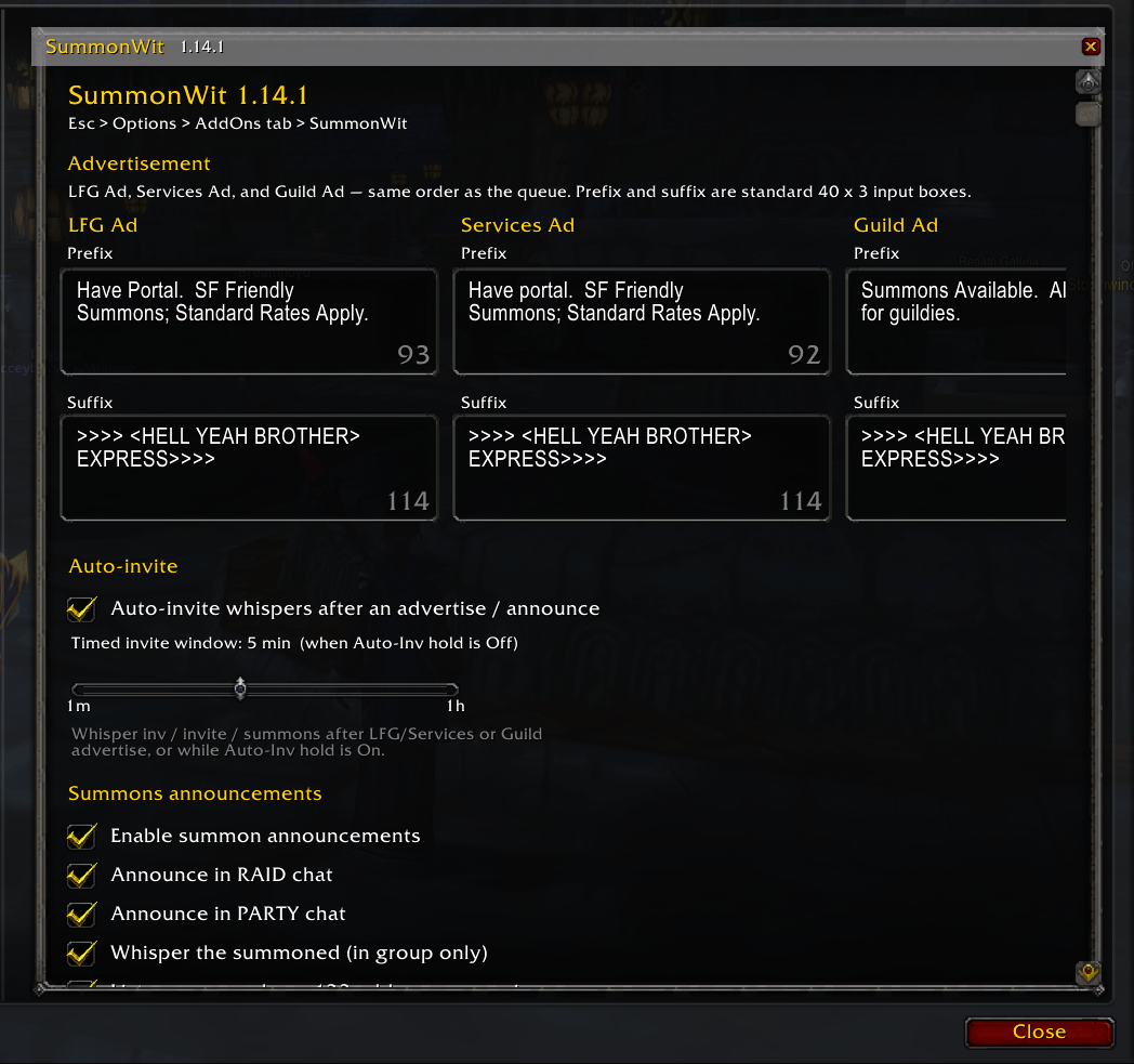Thumbnail Main Menu > Options > Addons > SummonWit; Customize advertisements by channel so your spam is different to your guild vs. Services vs the LFG chat channels. Manual override of the timer is also on the queue window.