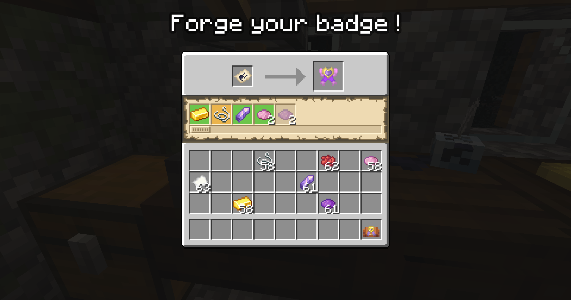 Thumbnail Using the badge Blueprint you designed, Forge your badge at the Badge Forge ! Bring the required materials, and craft your own unique creation !