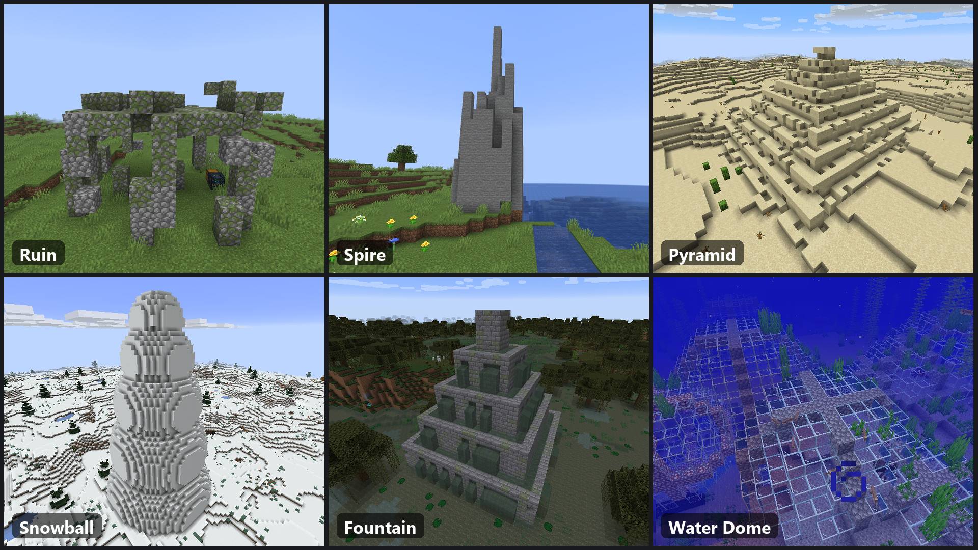 Thumbnail A ruin, a spire, a pyramid, a snowball, a fountain and a water dome, each where it generates.