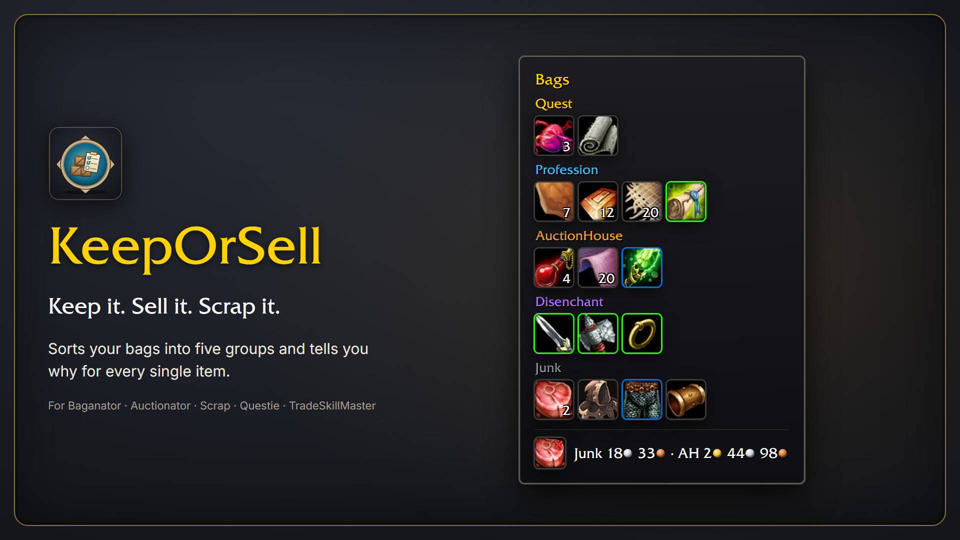 Thumbnail KeepOrSell sorts your bag items into five groups: Quest, Profession, AuctionHouse, Disenchant and Junk. Hover any item and the tooltip tells you why. Works with Baganator, Auctionator, Scrap, Questie and TradeSkillMaster.