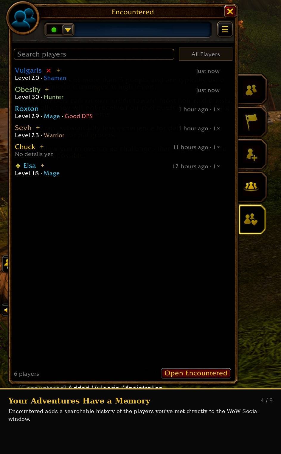 Encountered integrates into the WoW Social window and keeps a searchable list of the players you’ve met. Quickly see recent encounters, class information, notes, tags, and the people you’ve saved along the way.
