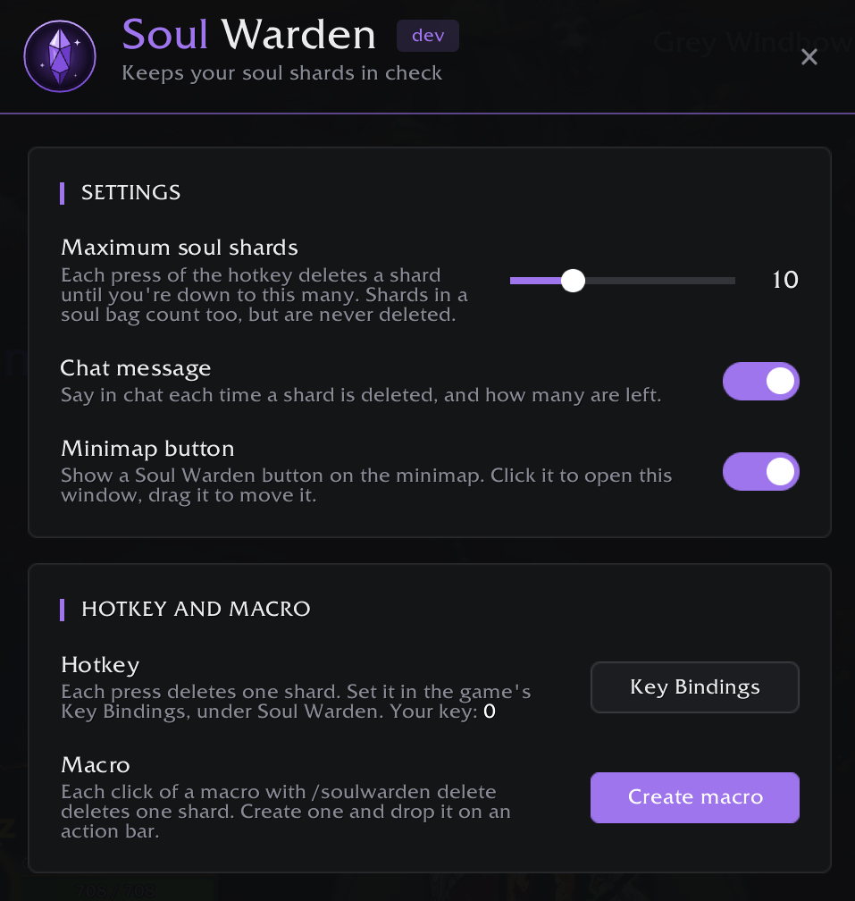 Thumbnail Set a limit of how many soul shards to keep and create a macro by clicking the button or use /soulwarden delete in a macro combined with for example Life Tap to always delete excess shards when life tapping. You can also bind a hotkey to delete shards.