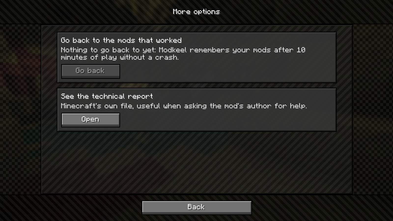 Thumbnail Go back to the last set of mods that worked, or open Minecraft's own crash report to send to the mod's author.