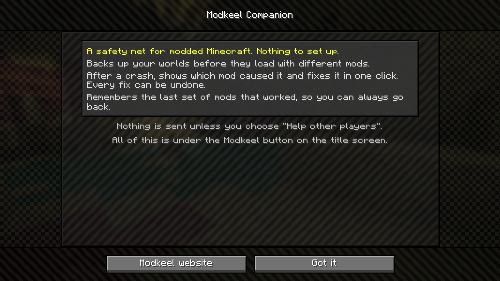 Thumbnail A safety net for modded Minecraft, with nothing to set up. It lives under the Modkeel button on the title screen.