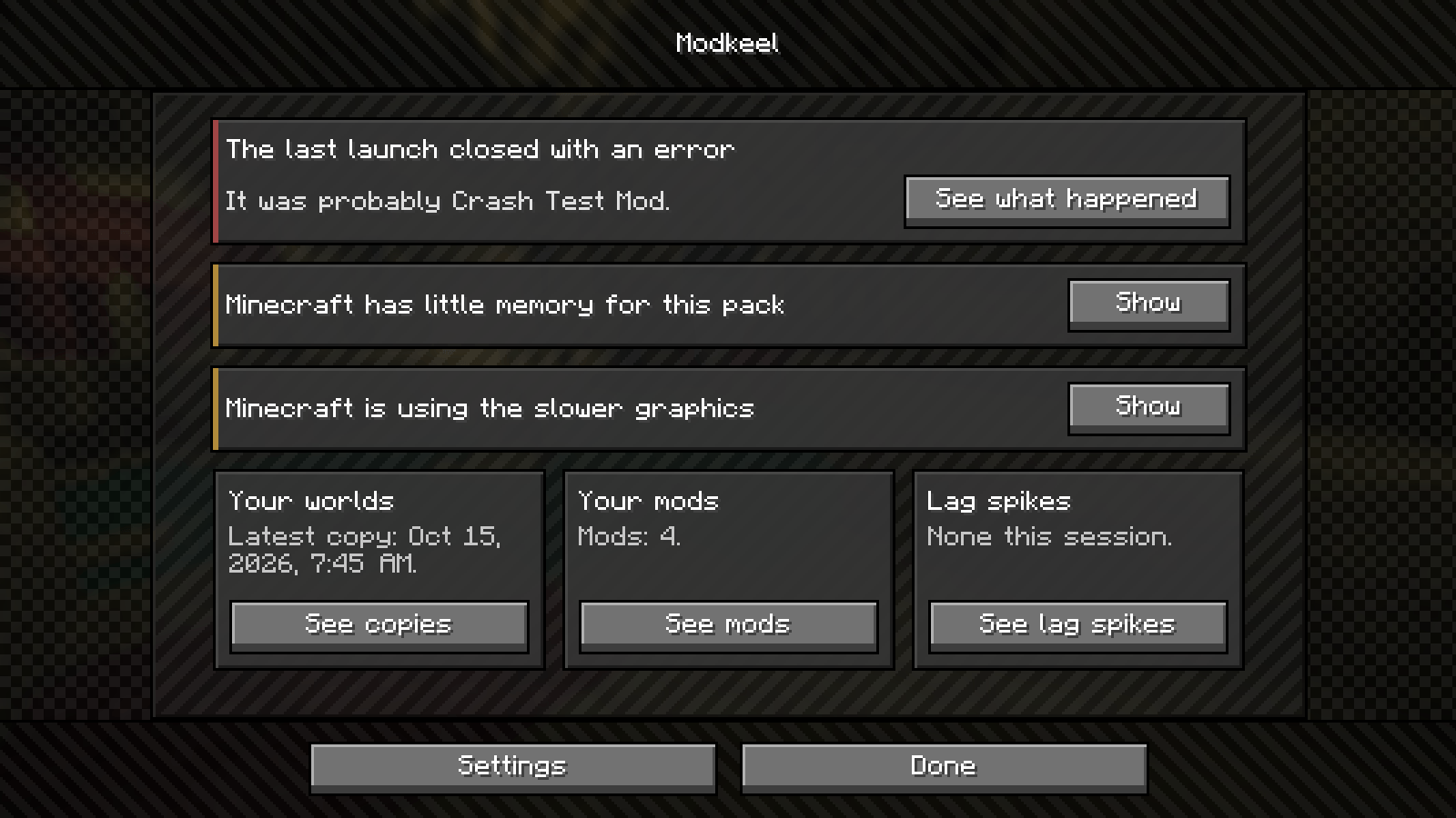 Thumbnail Last crash, world copies, your mods and lag spikes in one screen, with warnings when Minecraft is short on memory or using the slower graphics card.