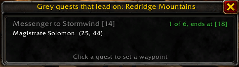 Open with /wqm. Every grey quest in your zone that leads on. Click one to set a waypoint.