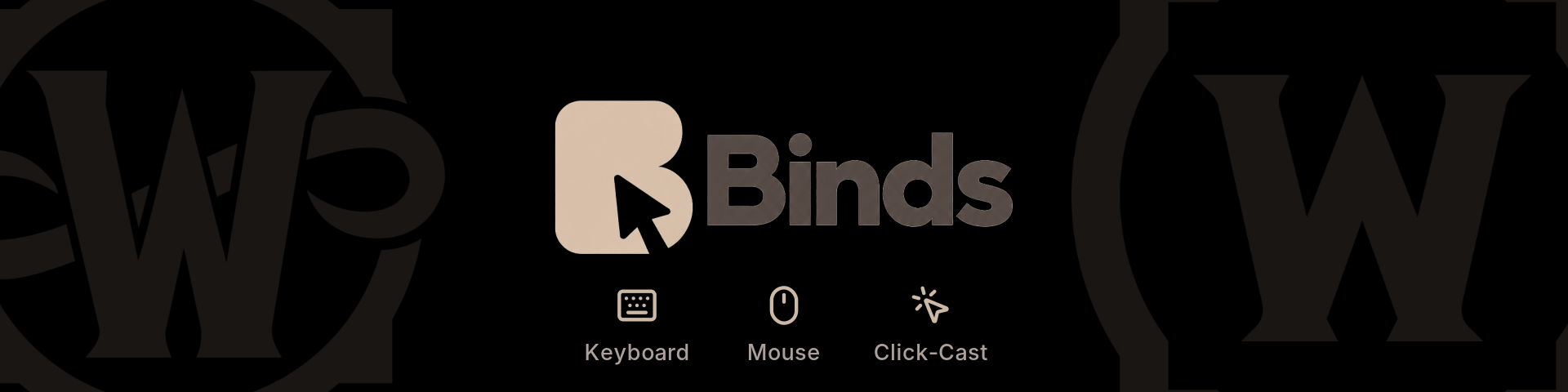 Binds – Keyboard, Mouse, Click-Cast