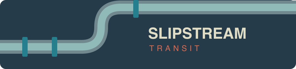 Slipstream Transit — Take the tube