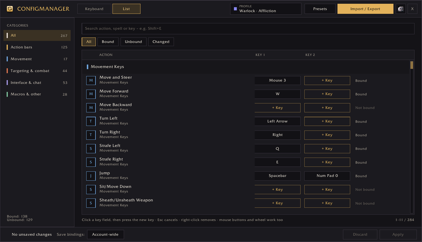 Thumbnail Keep Track of your keybindings. Find bound and unbound keys, quickly find changed keys. This is using the Blizzard interface and unlike other addons doesn't add bindings that have to be managed in another place.