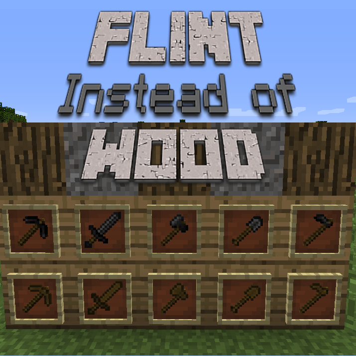 Flint Instead of Wood Minecraft Mods