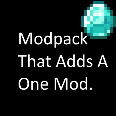 Modpack That Adds A One Mod - Minecraft Modpacks - CurseForge