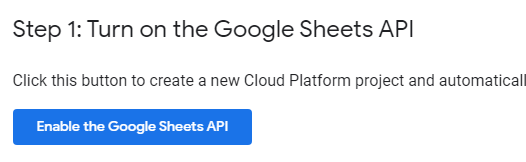Step 1: Turn on The Google Sheets API