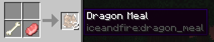 A much more efficicent Dragon Meal recipe
1x Any "Bone"
1x Any "Raw Meat"
(Shapeless)