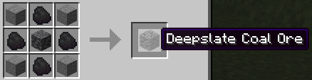 Available since version 1.3
Note that the recipe for all other deepslate ores are the same, juste replace coal by something else
