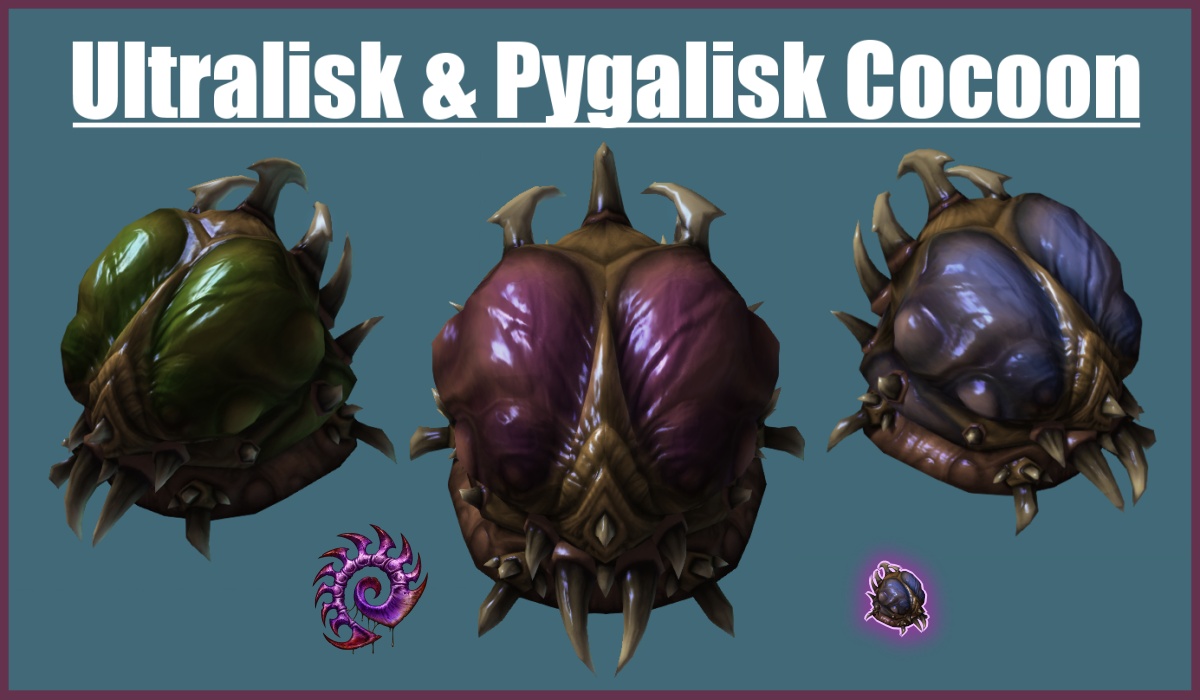 Ultralisk & Pygalisk Cocoon