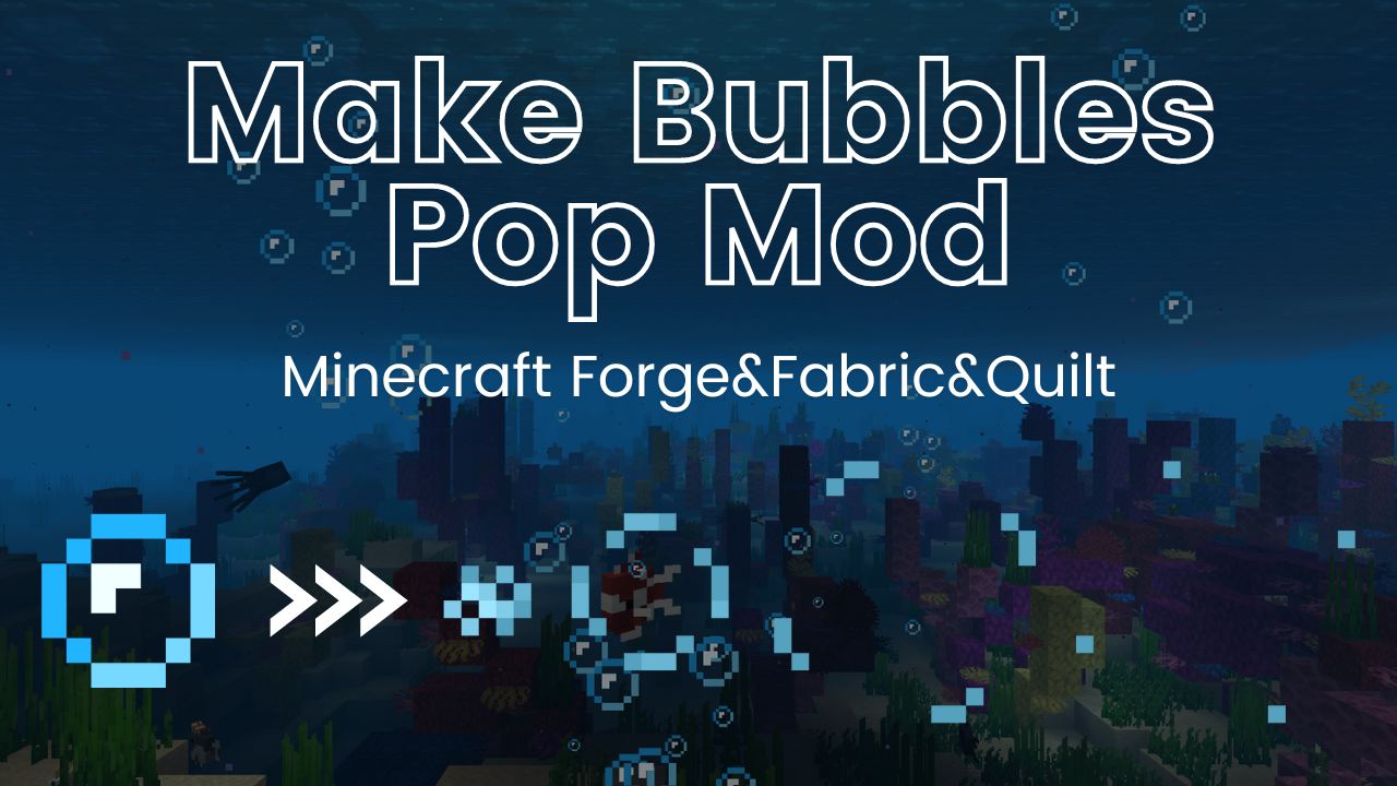 Make Bubbles Pop [Client] [Forge/Fabric/Quilt] - Minecraft Mods
