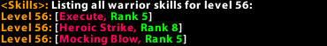 <p>Whats shown if you type /skills 56 warrior</p>