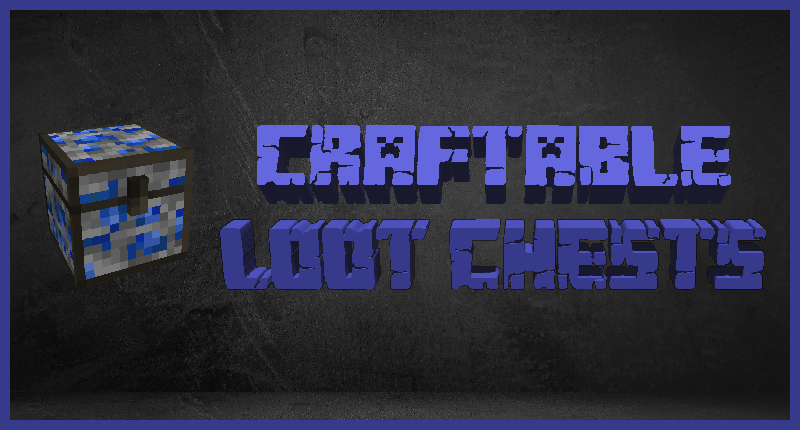 Craftable Loot Chests