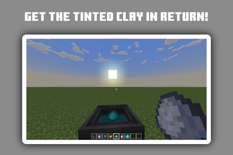 Stage 6 - Get the tinted clay in return!