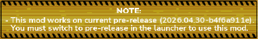 This mod works on current pre-release (2026.04.30-b4f6a911e). You must switch to pre-release in the launcher to use this mod.