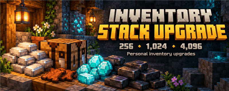 Inventory Stack Upgrade: personal inventory upgrades with 256, 1,024, and 4,096 item stack limits.
