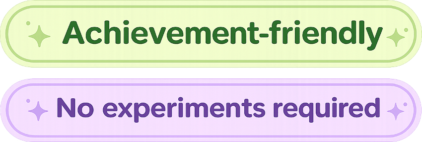 Achievement-friendly and No experiments required