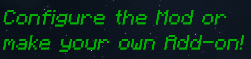 [Configure the mod or make your own add-ons!