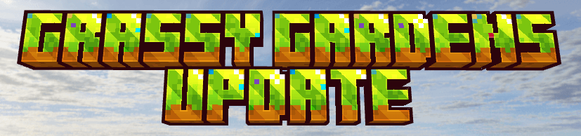 Grassy Gardens Update