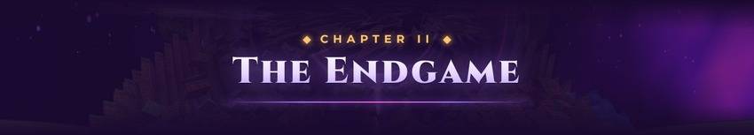 Chapter II: The Endgame