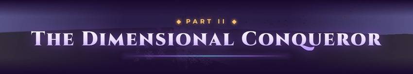 Part II: The Dimensional Conqueror