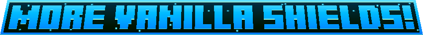 More Vanilla Shields!