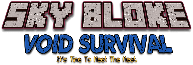 Sky Bloke Void Survival - it's time to meet the meat.
