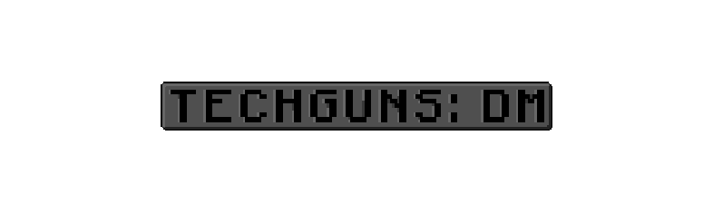 TECHGUNS: DM