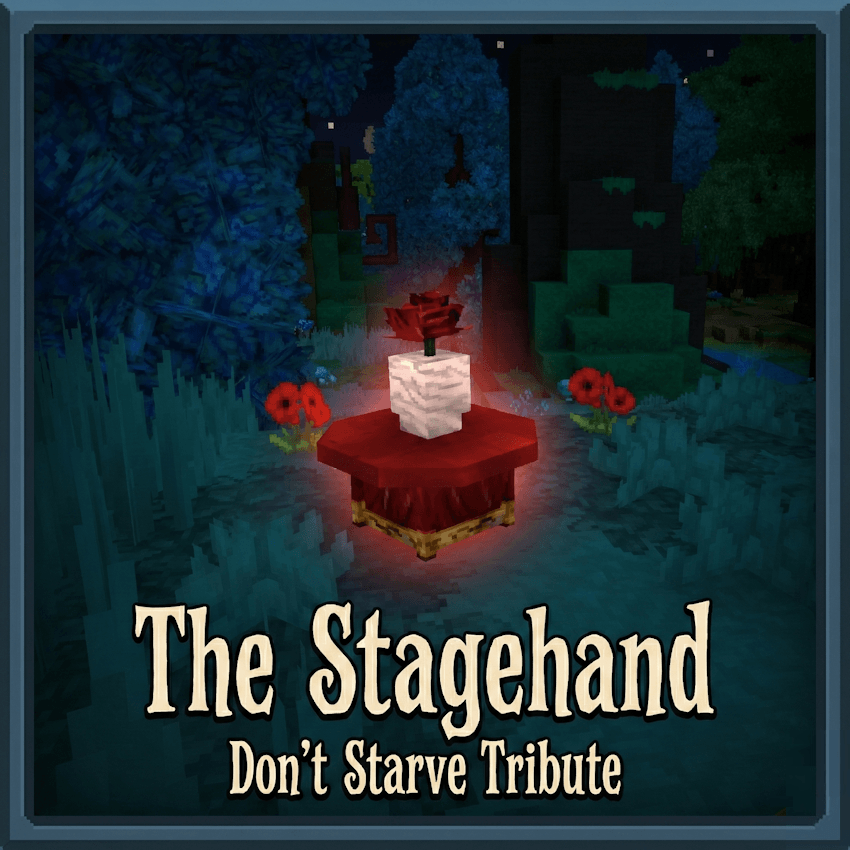 The Stagehand (Don't Starve Tribute)